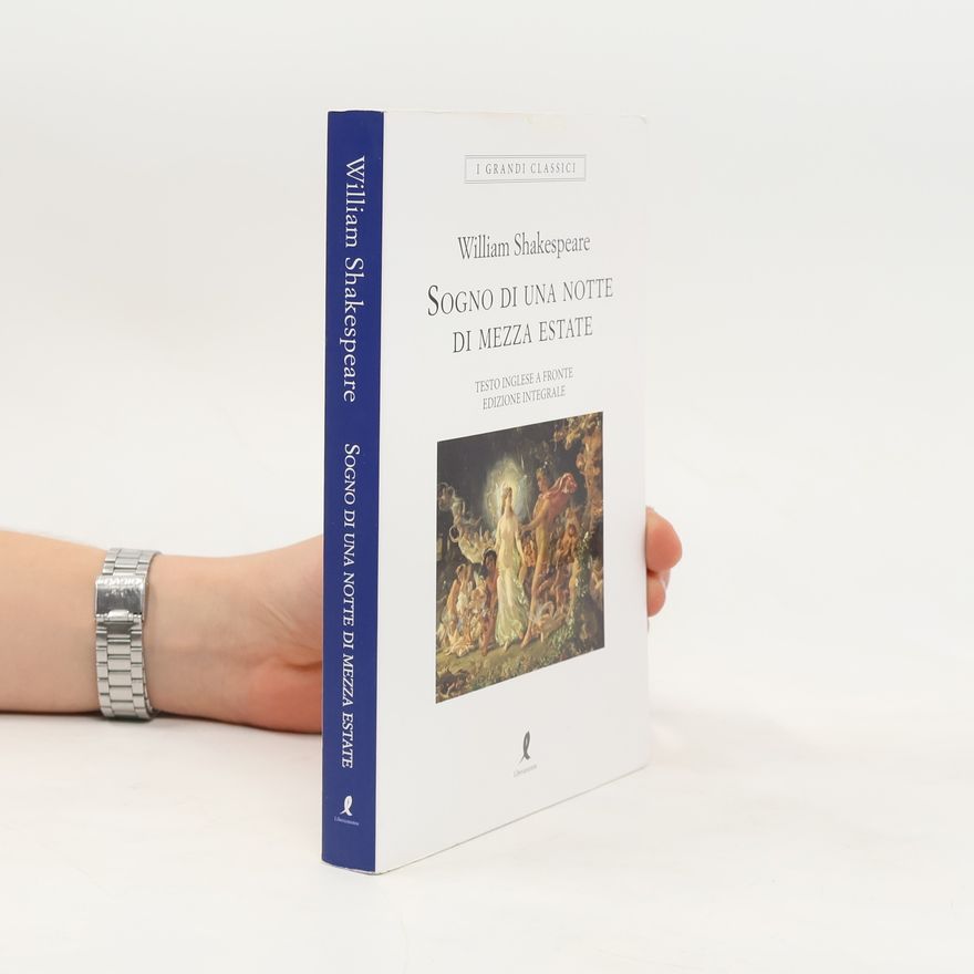 William Shakespeare I grandi classici: Il sogno di una notte di mezza estate. Testo inglese a fronte. Ediz. integrale