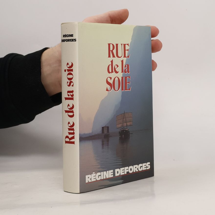 Régine Deforges Rue de la soie