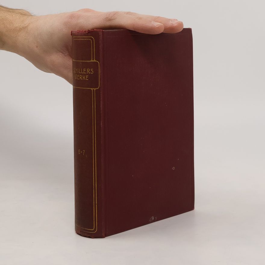 Friedrich Schiller Schillers Werke 6-7