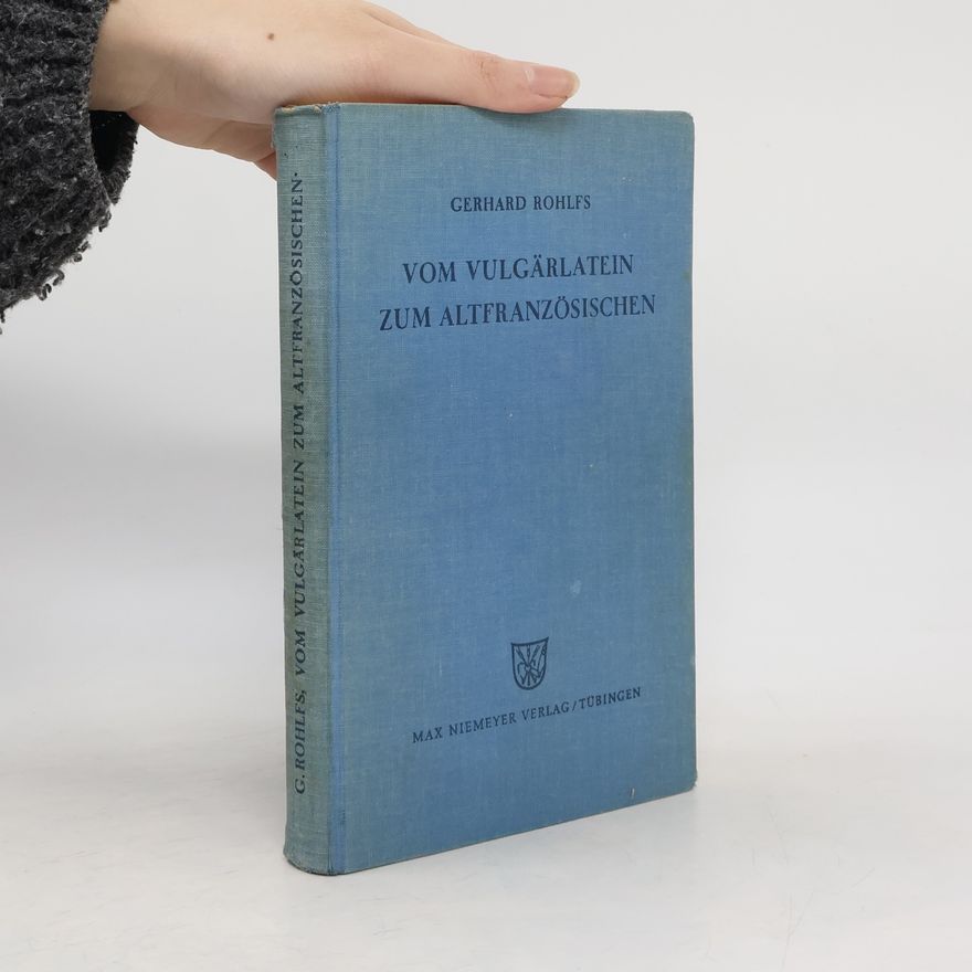 Gerhard Rohlfs Vom Vulgärlatein zum Altfranzösischen