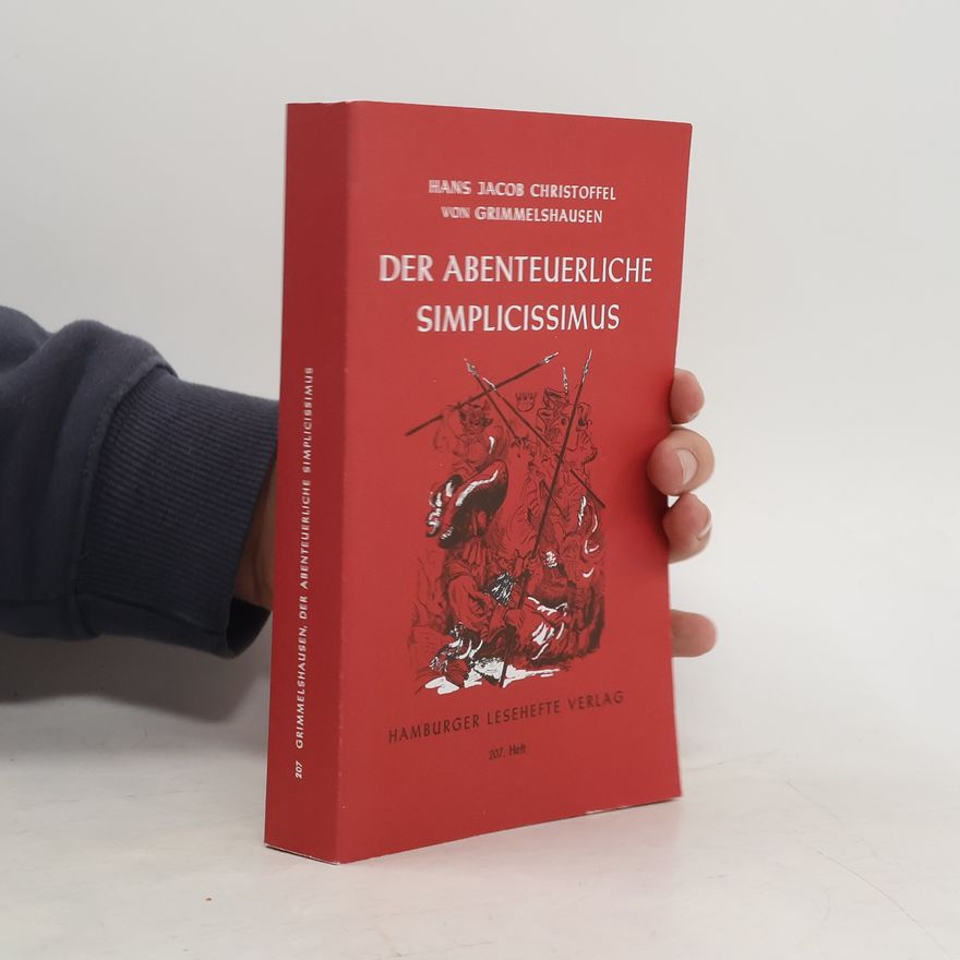 Hans Jakob Christoffel von Grimmelshausen Der abenteuerliche Simplicissimus