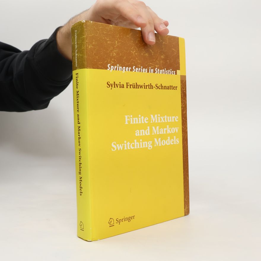 Sylvia Frühwirth-Schnatter Finite Mixture and Markov Switching Models