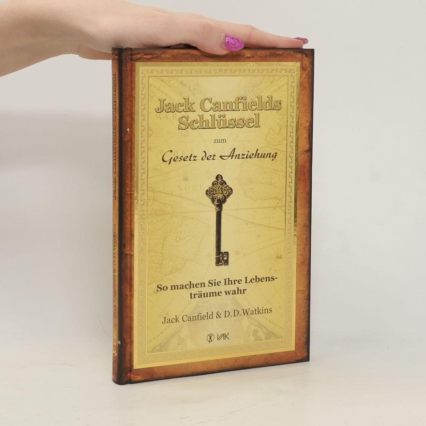 Jack Canfield Jack Canfields Schlüssel zum Gesetz der Anziehung