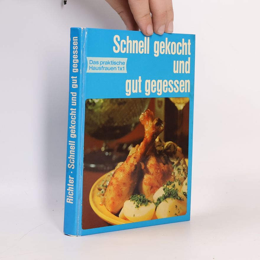 Else Richter Schnell gekocht und gut gegessen