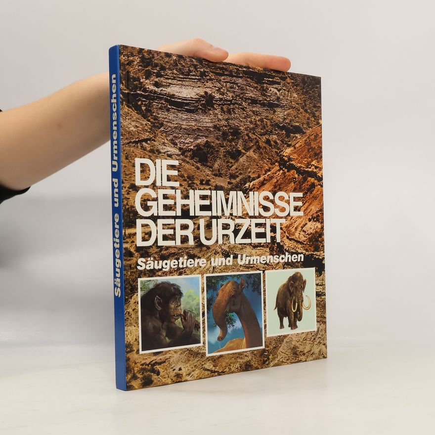 Collectif d'auteurs Die Geheimnisse der Urzeit. Säugetiere und Urmenschen