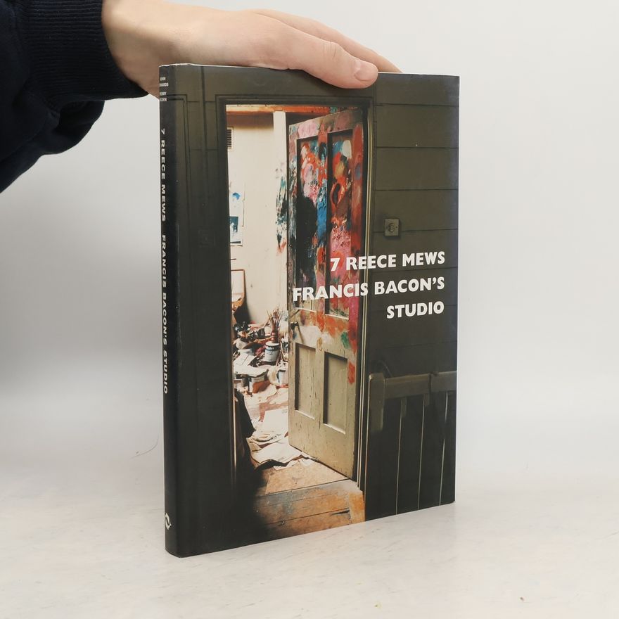John Robert Edwards 7 Reece Mews: Francis Bacon's Studio