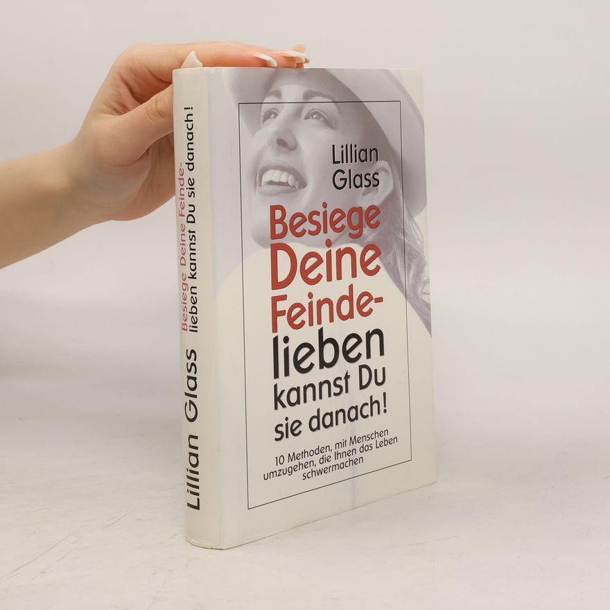 Lillian Glass Besiege Deine Feindelieben kannst du sie danach!
