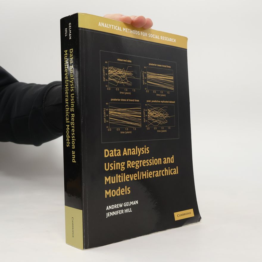 Jennifer Hill Analytical Methods for Social Research: Data Analysis Using Regression and Multilevel/Hierarchical Models