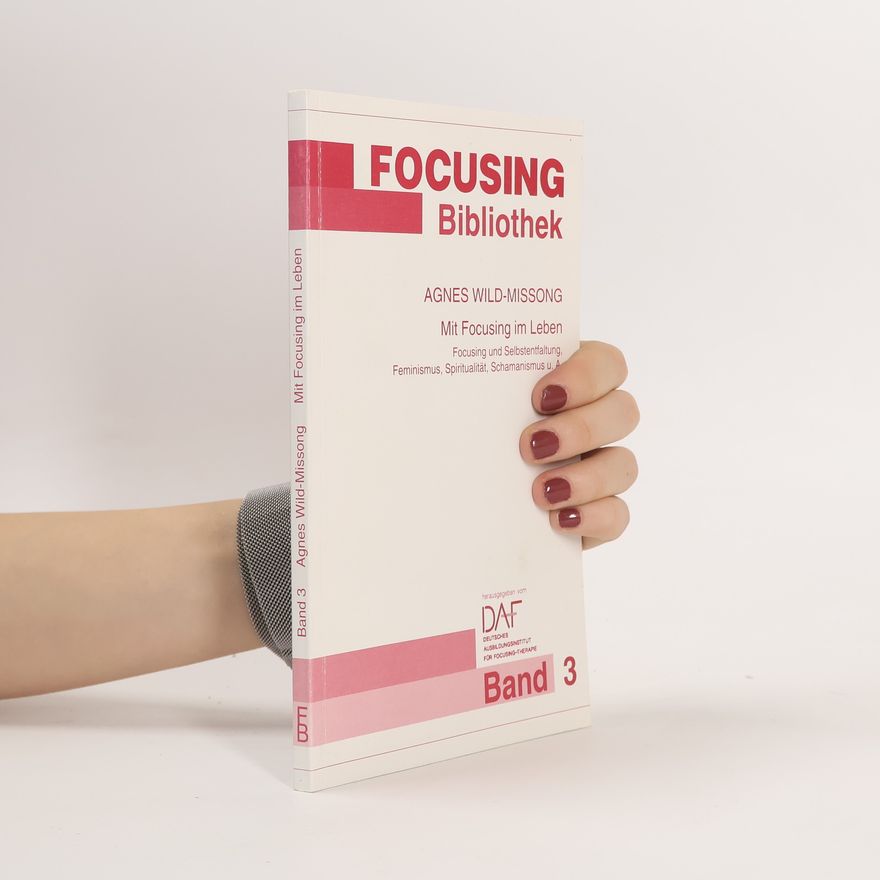 Agnes Wild-Missong Focusing-Bibliothek. Band 3