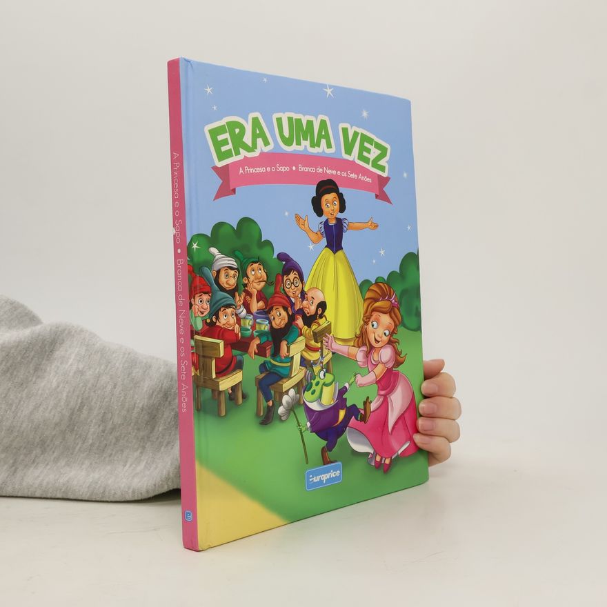 Autorenkollektiv Era uma vez. A Princesa e o Sapo. Branca de Neve e os Sete Anões