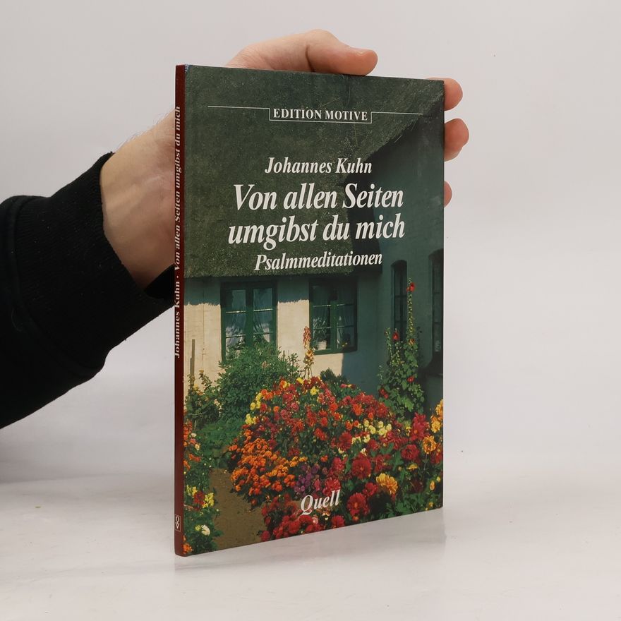 Johannes Kühn Von allen Seiten umgibst du mich