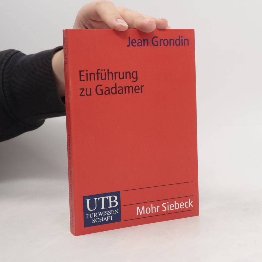 Jean Grondin UTB für Wissenschaft - 2039: Einführung zu Gadamer