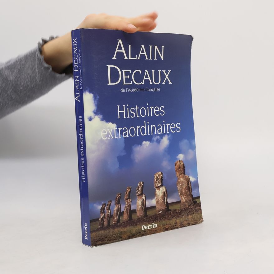 Alain Decaux Histoires extraordinaires