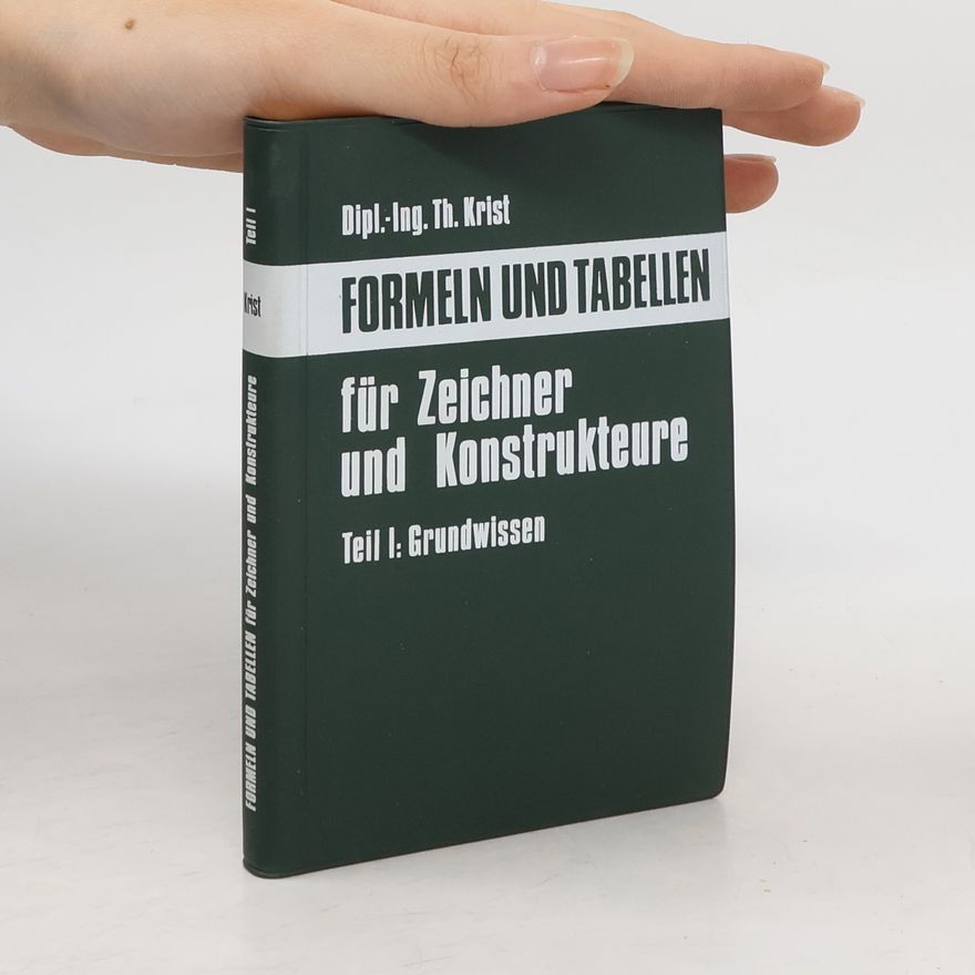 Thomas Krist Formeln und Tabellen für Zeichner und Konstrukteure