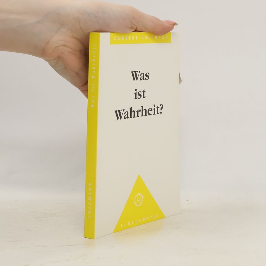 Herbert Vollmann LebensWerte: Was ist Wahrheit?