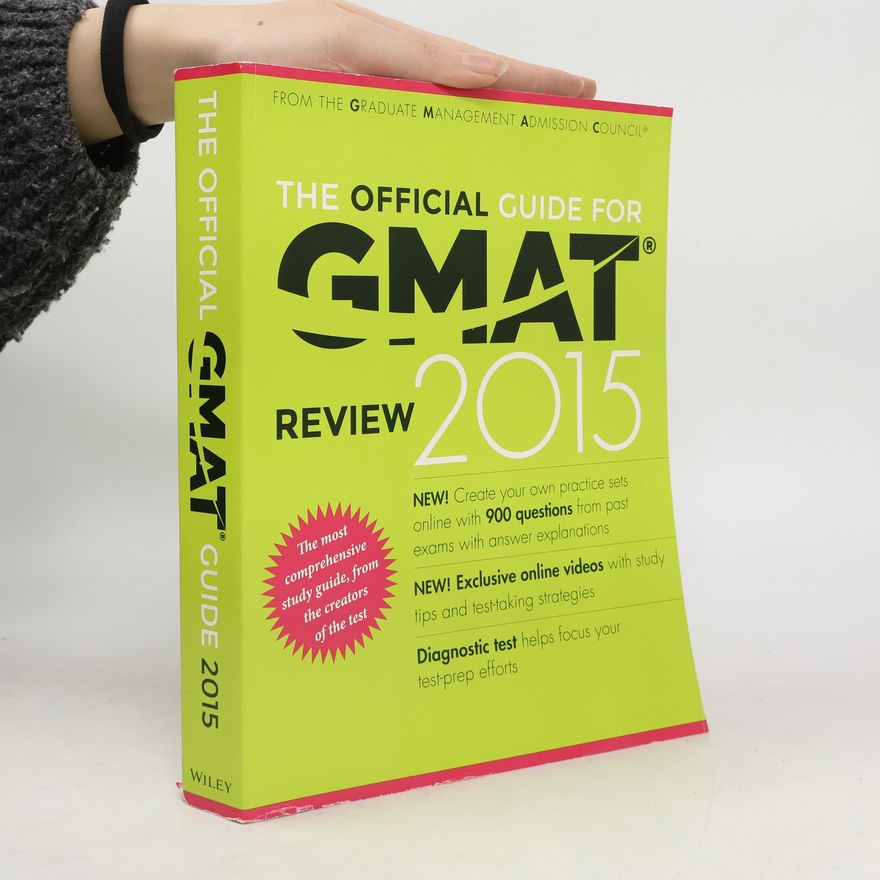 . GMAC Graduate Management Admission Council The Official Guide for GMAT Review 2015 With Online Question Bank and Exclusive Video
