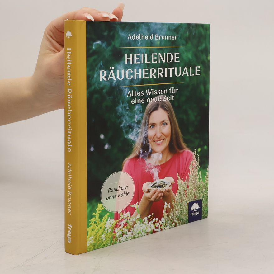 Adelheid Brunner Heilende Räucherrituale