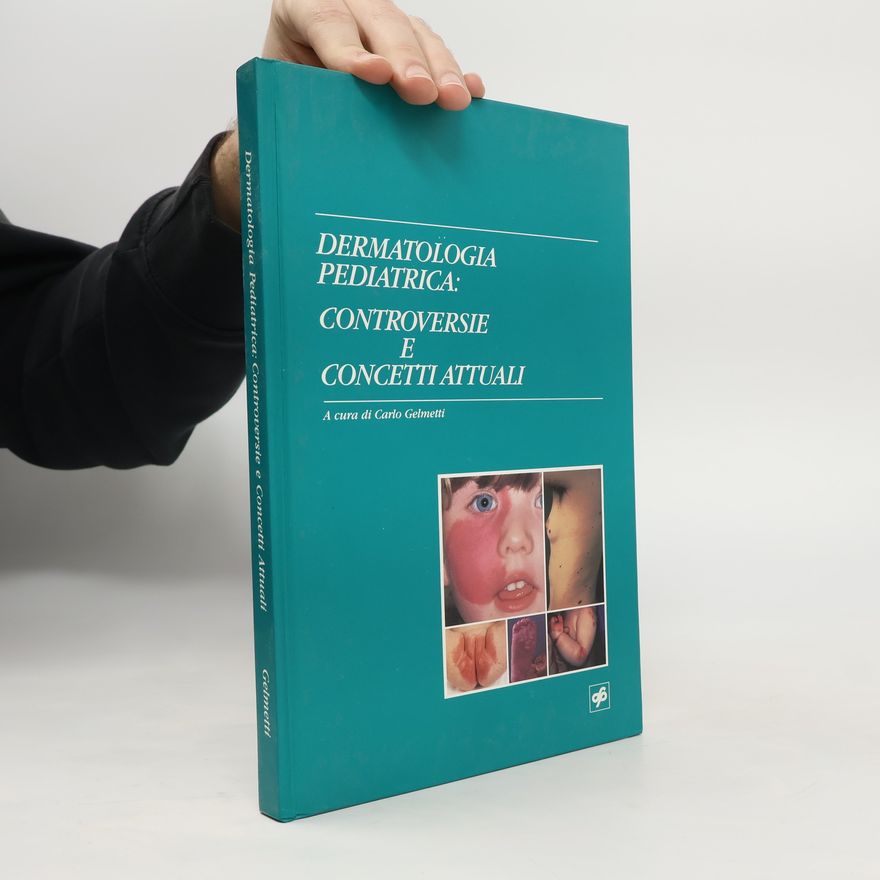Carlo Gelmetti Dermatologia pediatrica: controversie e concetti attuali