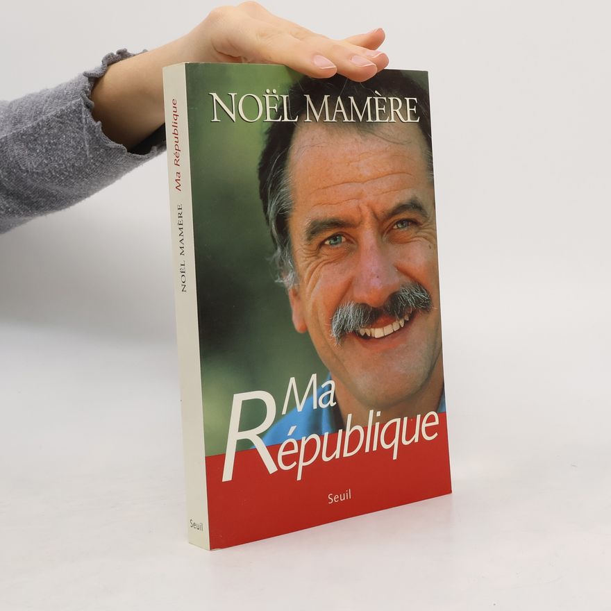 Noël Mamère Ma République
