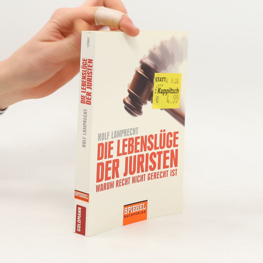 Rolf Lamprecht Die Lebenslüge der Juristen