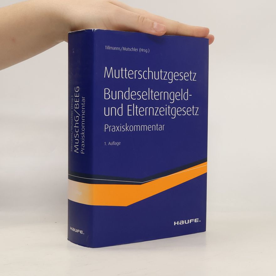 Christoph Tillmanns Mutterschutzgesetz, Bundeselterngeld- und Elternzeitgesetz