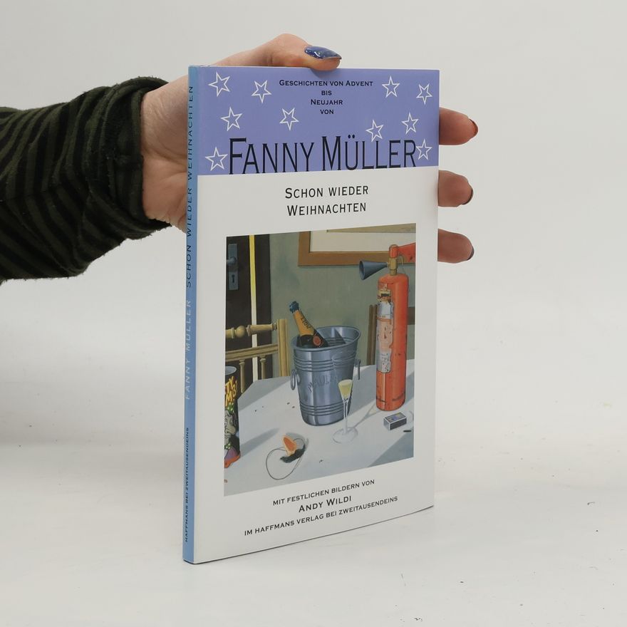 Fanny Müller Schon wieder Weihnachten. Geschichten von Advent bis Neujahr