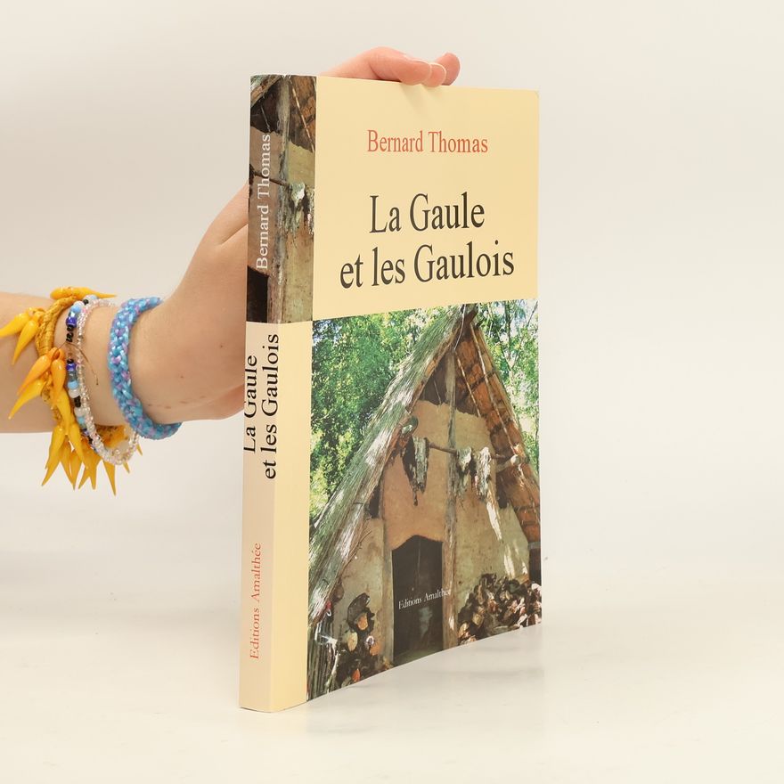 Thomas Bernard La Gaule et les Gaulois