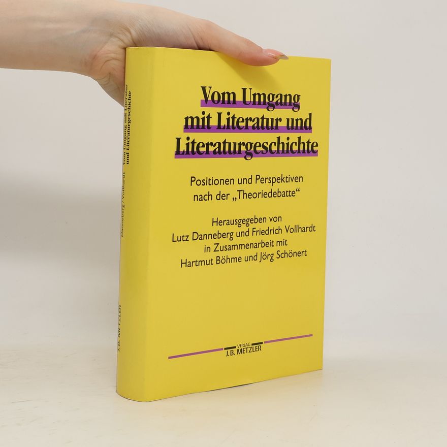 Lutz Danneberg Vom Umgang mit Literatur und Literaturgeschichte