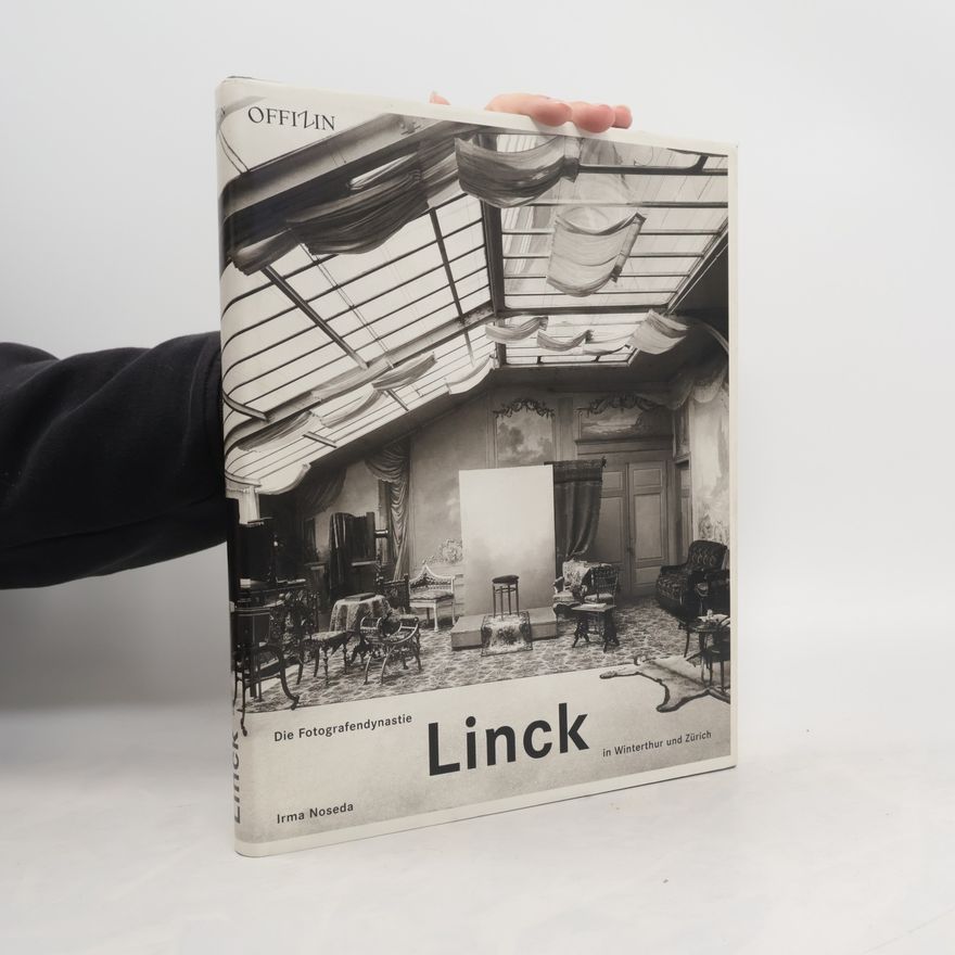 Irma Noseda Die Fotografendynastie Linck in Winterthur und Zürich