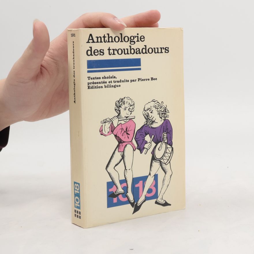 Pierre Bec Anthologie des Troubadours