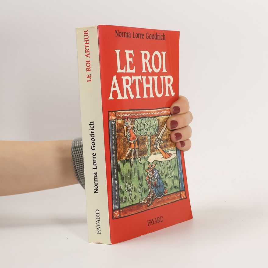 Norma Lorre Goodrich Le Roi Arthur