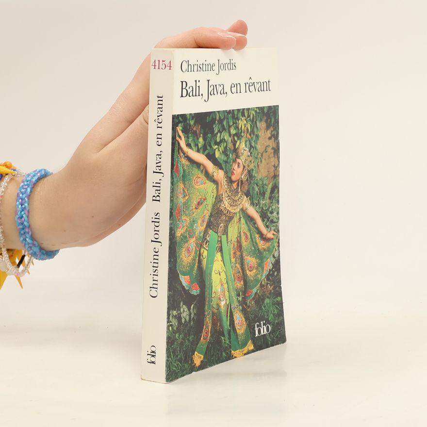 Christine Jordis Folio: Bali, Java, en rêvant (French Edition)