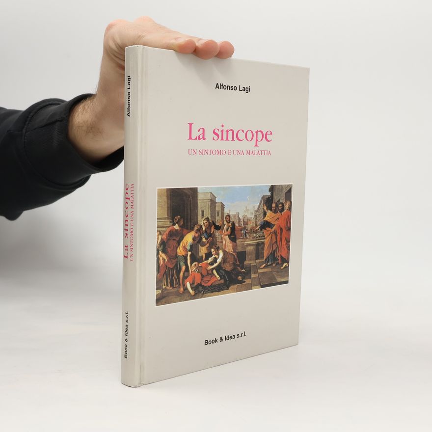 Alfonso Lagi La sincope - Un sintomo e una malattia
