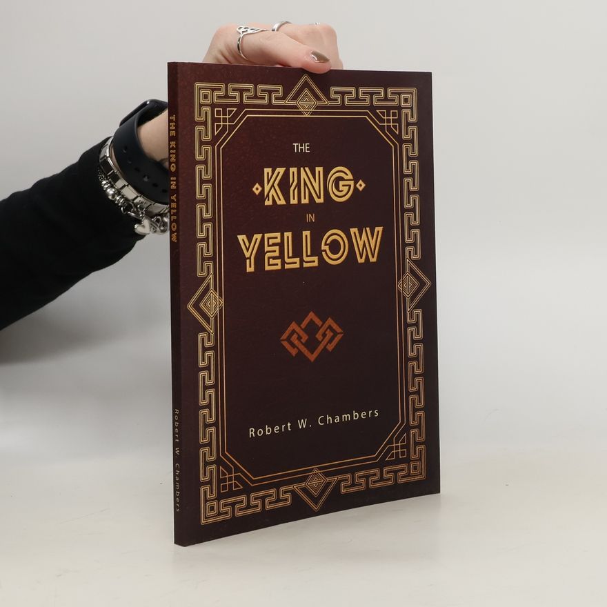 Robert William Chambers The King in Yellow