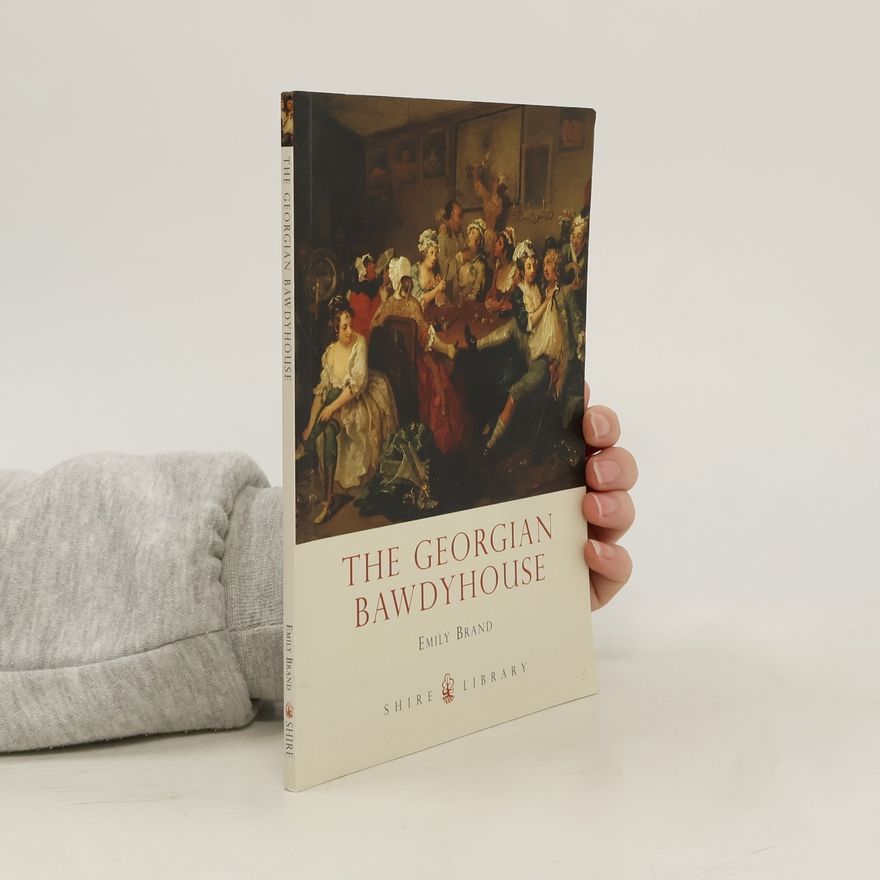 Emily Brand Shire Library: The Georgian Bawdyhouse