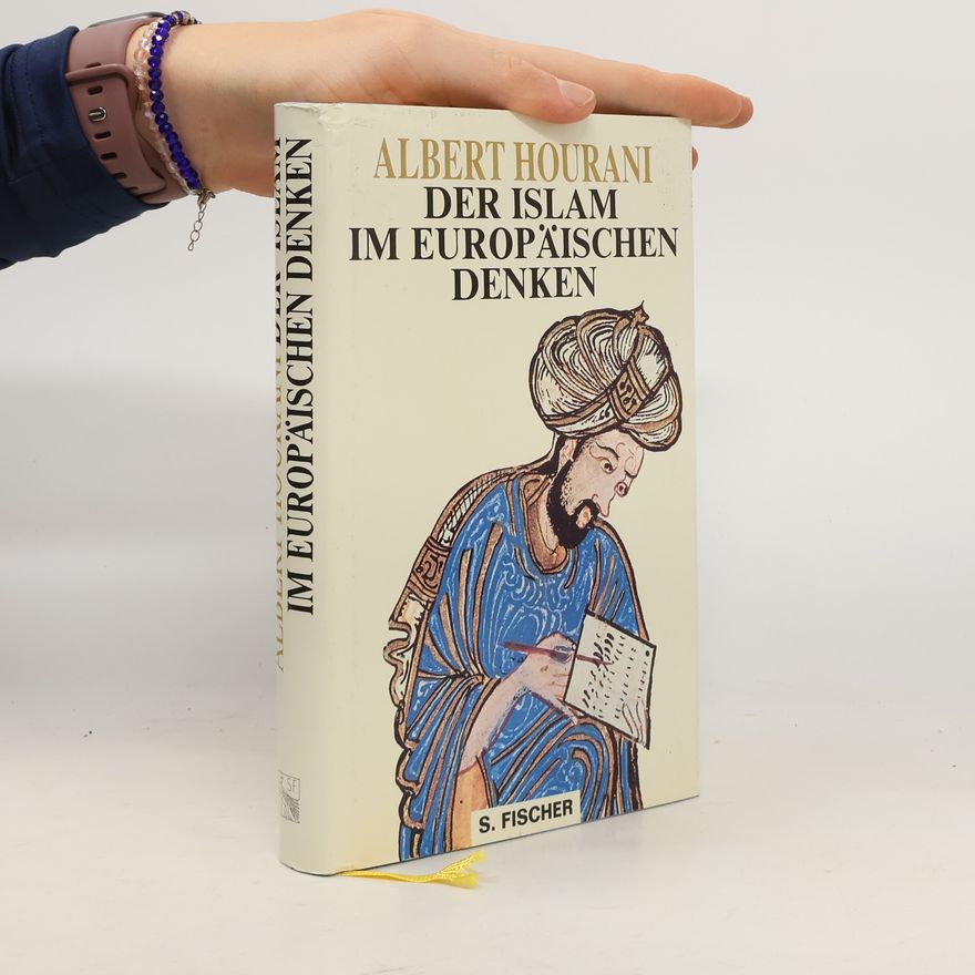 Albert Hourani Der Islam im europäischen Denken