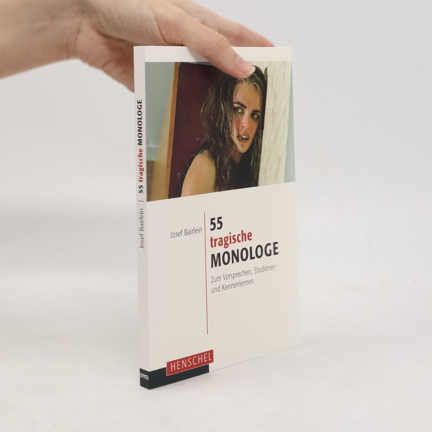 Josef Bairlein 55 tragische Monologe