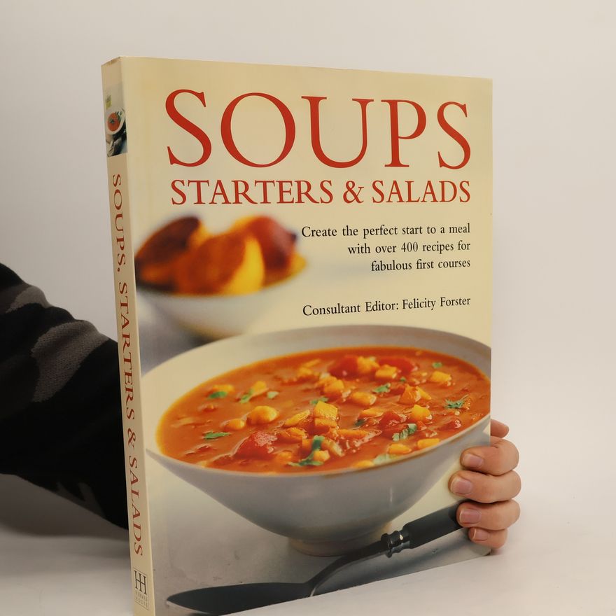 Felicity Forster Soups, Starters & Salads