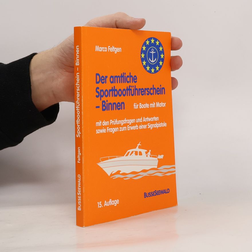 Marco Feltgen Der amtliche Sportbootführerschein - Binnen - für Motorboote und sonstige Fahrzeuge mit Antriebsmaschine