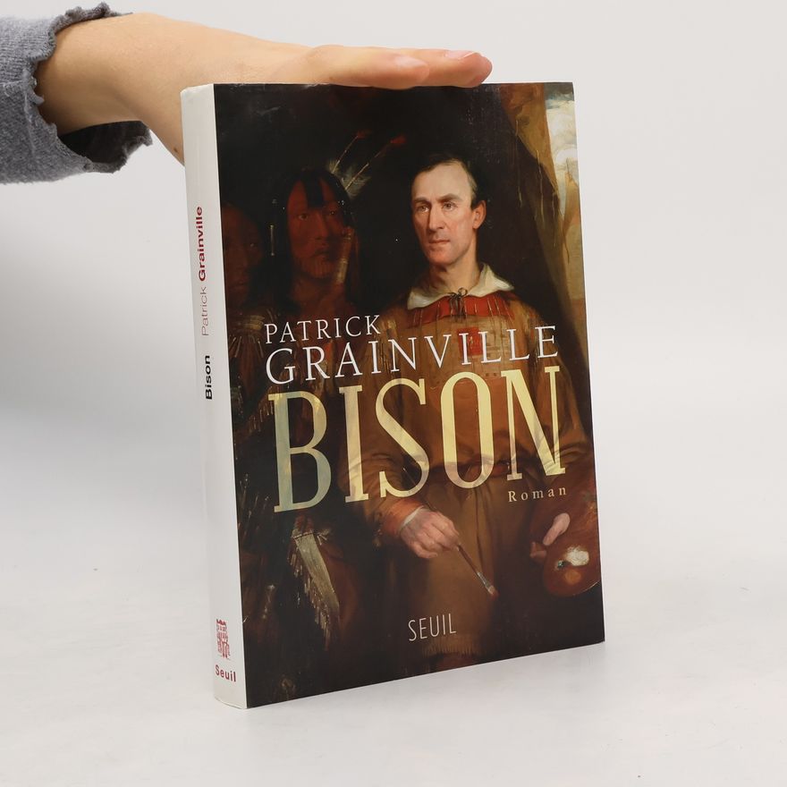 Patrick Grainville Bison