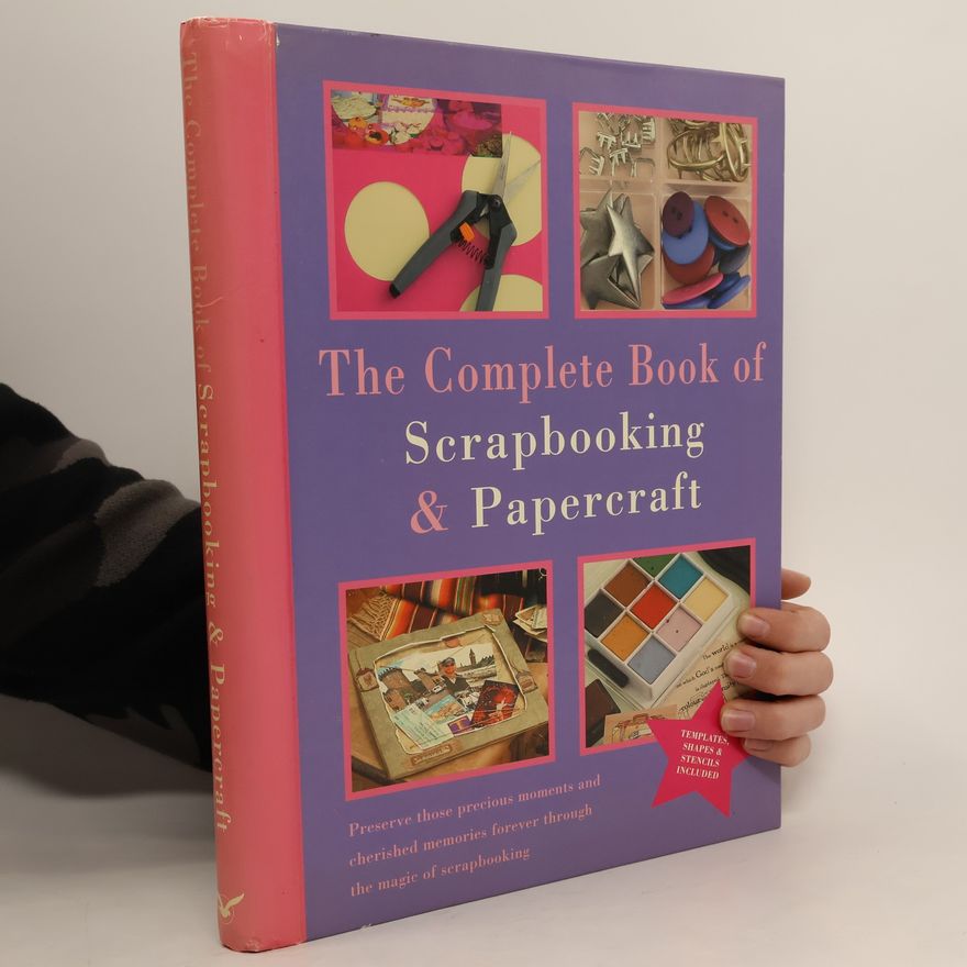 Various authors The Complete Book of Scrapbooking & Papercraft