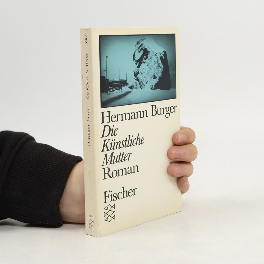 Hermann Burger Die künstliche Mutter