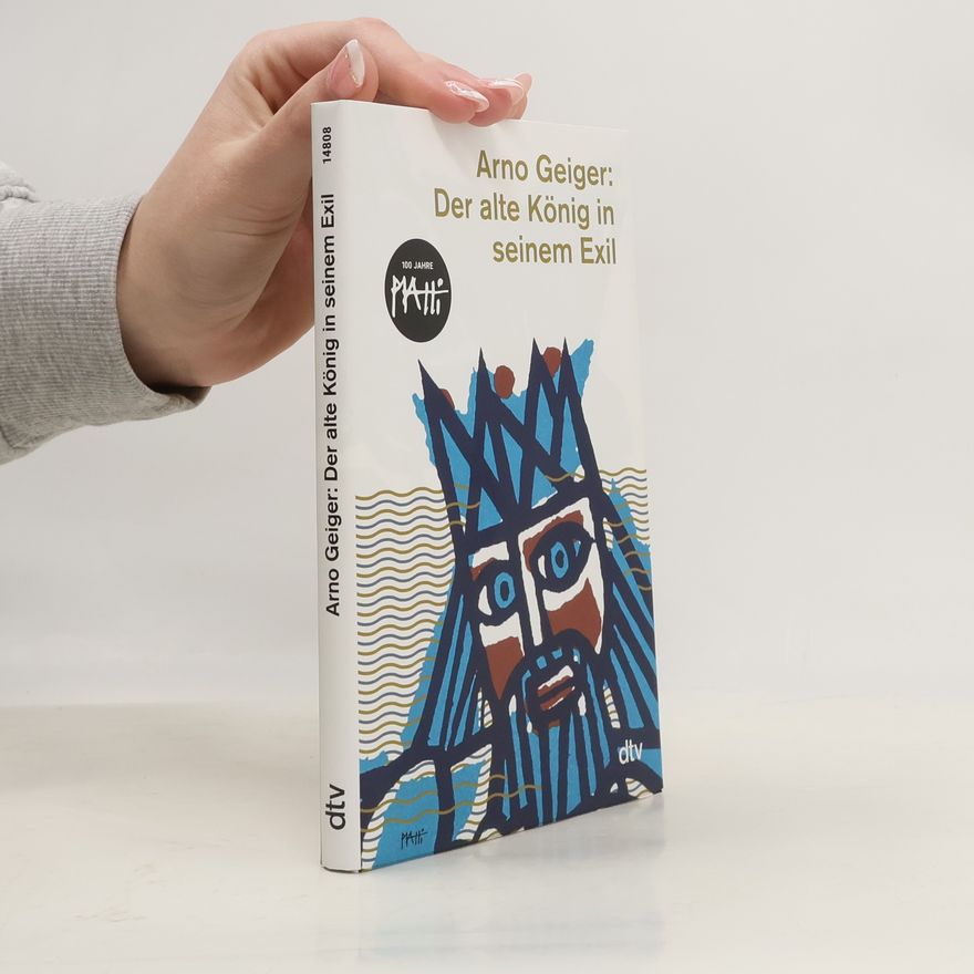Arno Geiger Der alte König in seinem Exil