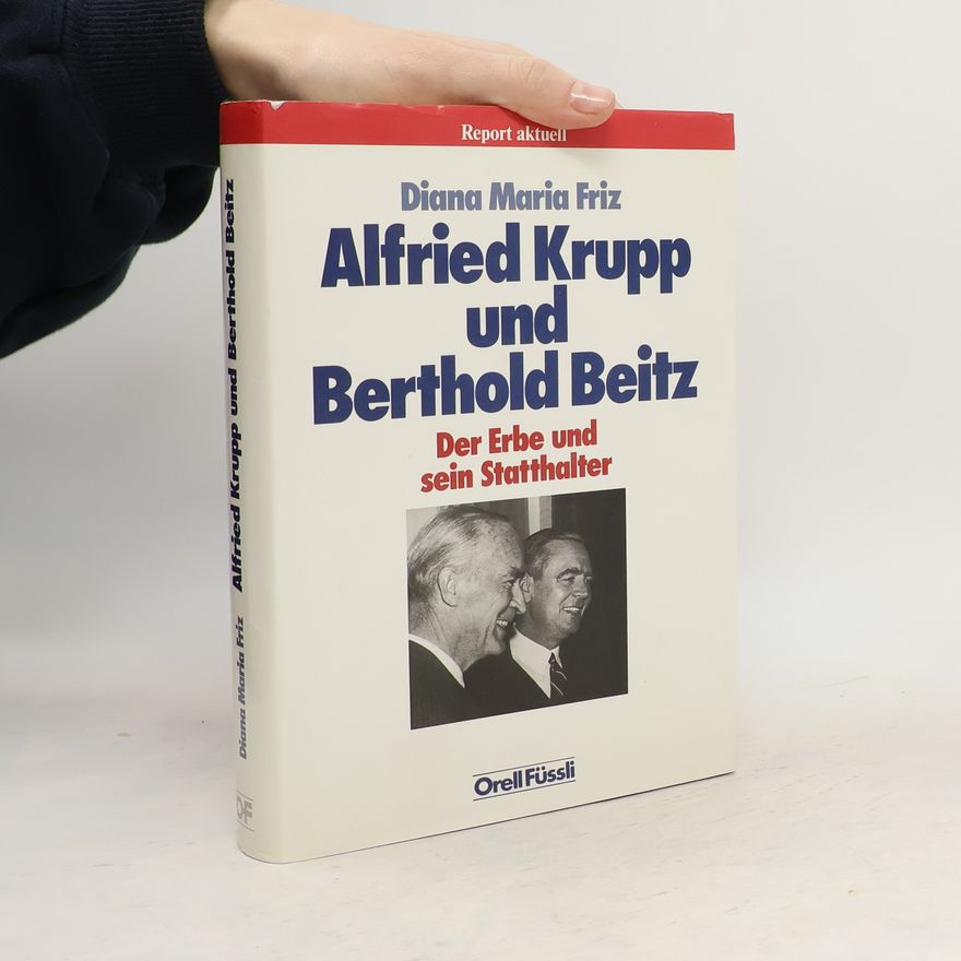 Diana Maria Friz Alfried Krupp und Berthold Beitz