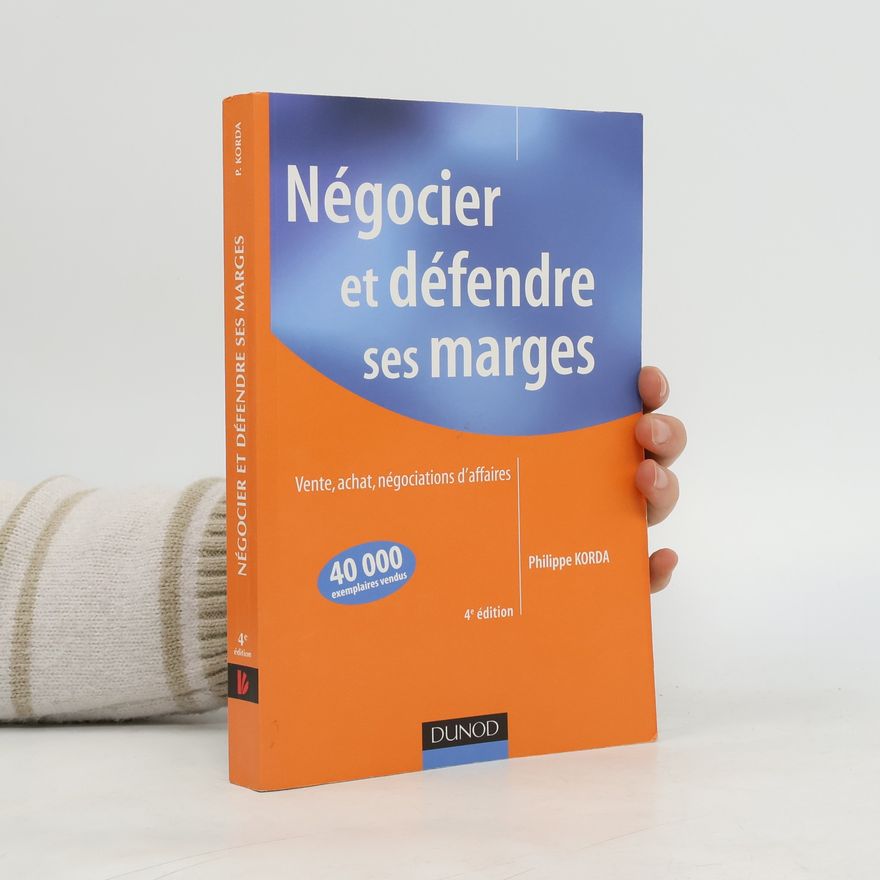 Philippe Korda Négocier et défendre ses marges