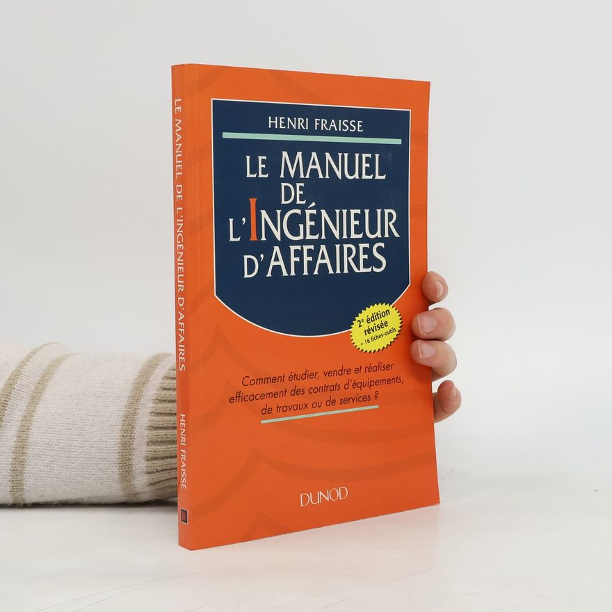 Henri Fraisse Le manuel de l'ingénieur d'affaires