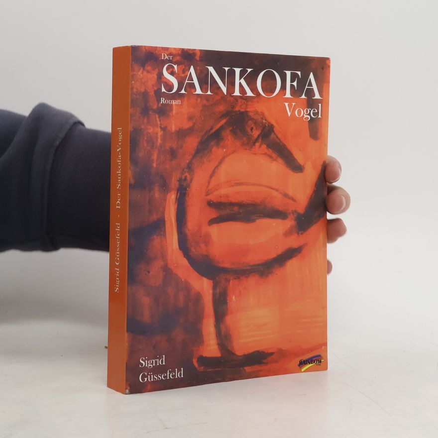 Sigrid Güssefeld Der Sankofa-Vogel