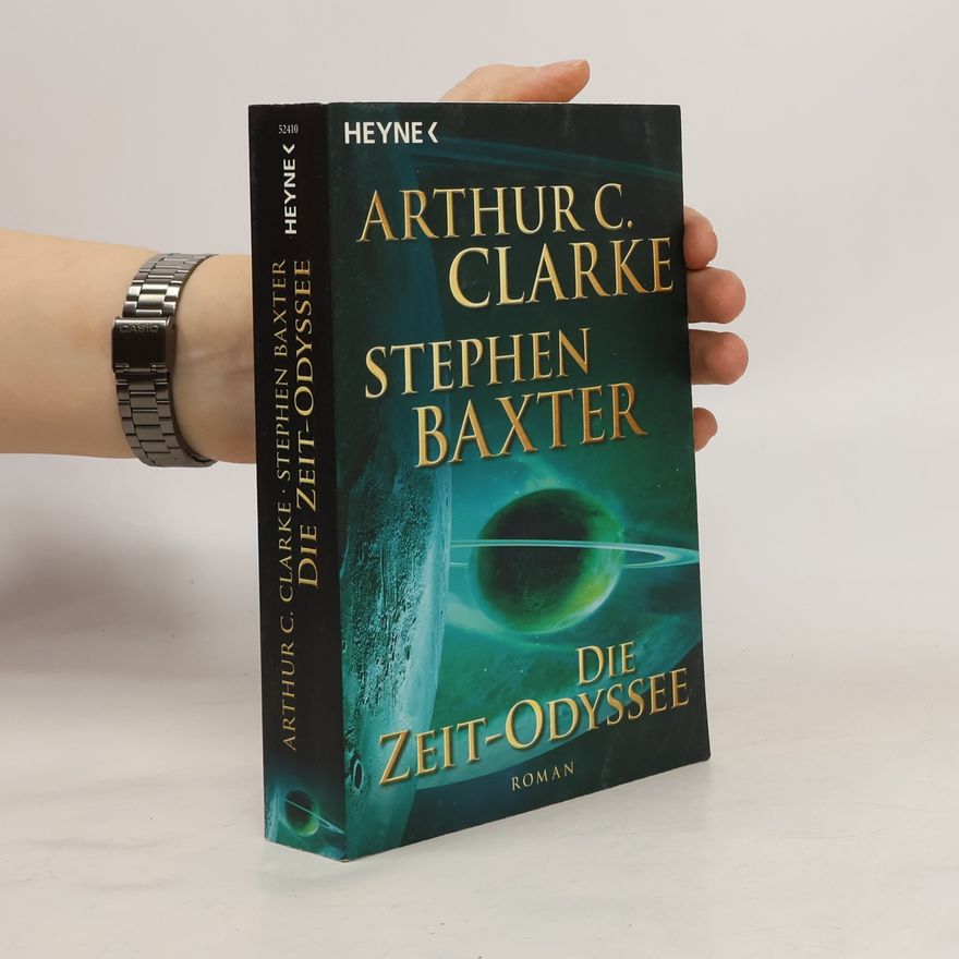 Arthur C. Clarke Die Zeit-Odyssee. Roman