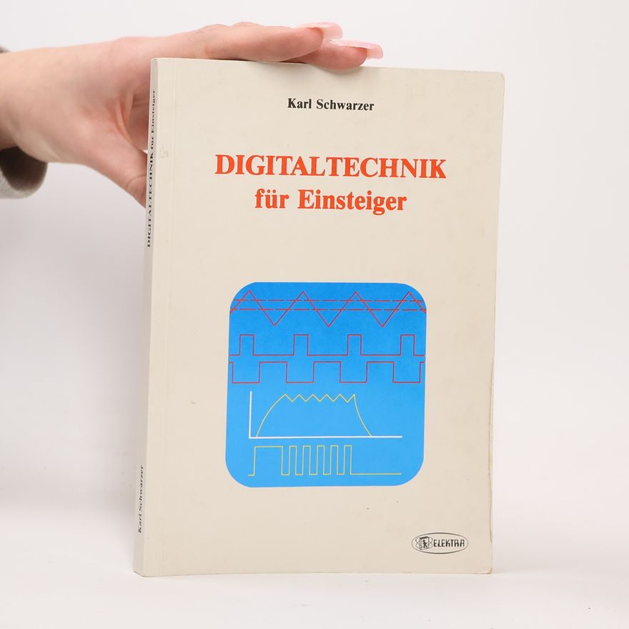 Karl Schwarzer Digitaltechnik für Einsteiger