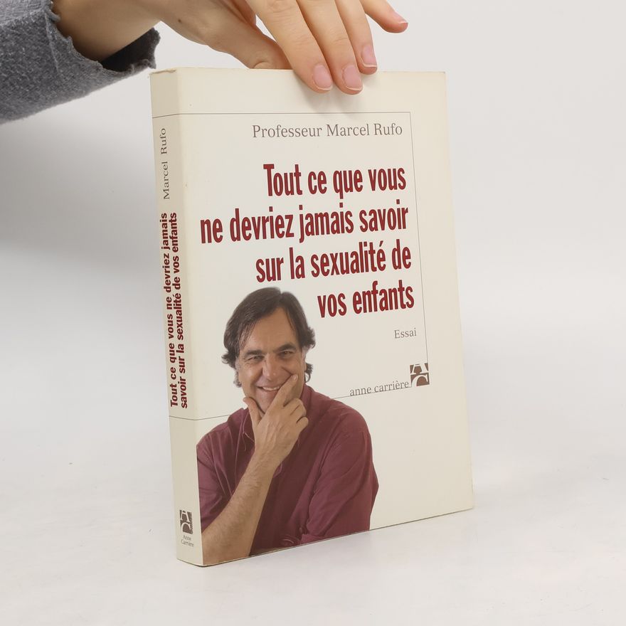 Marcel Rufo Tout ce que vous ne devriez jamais savoir sur la sexualité de vos enfants
